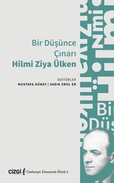 KolektifFelsefe BilimiBir Düşünce Çınarı Hilmi Ziya Ülken - Cumhuriyet Döneminde Felsefe 6