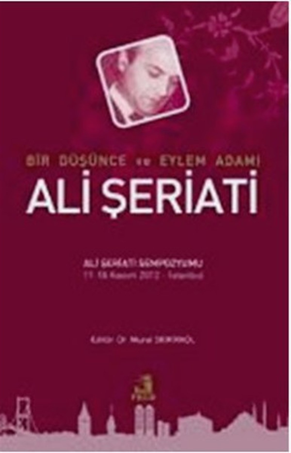 Murat DemirkolDinBir Düşünce ve Eylem Adamı Ali Şeriati