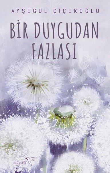 Ayşegül ÇiçekoğluTürk RomaniBir Duygudan Fazlası