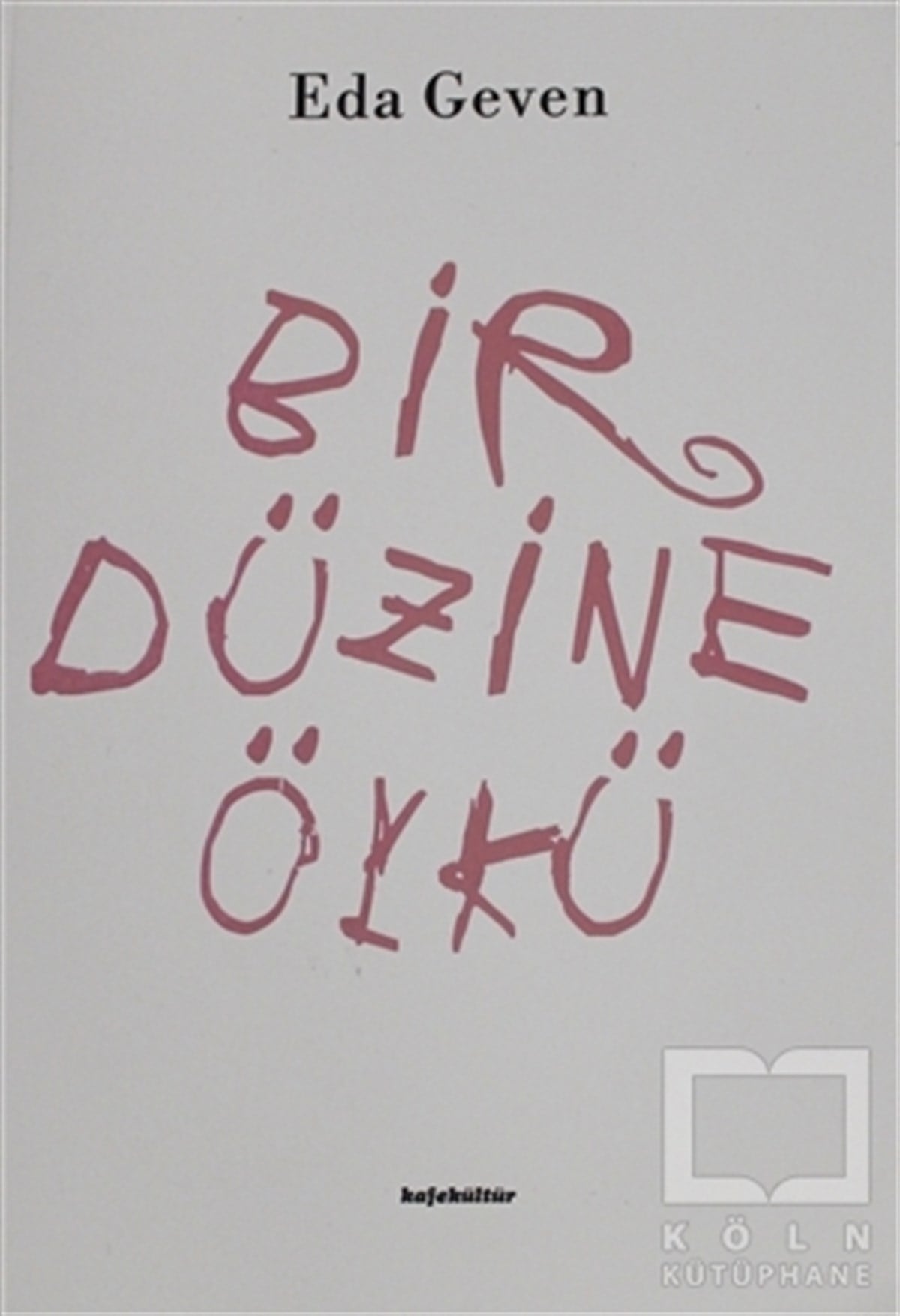 Eda GevenÖyküBir Düzine Öykü