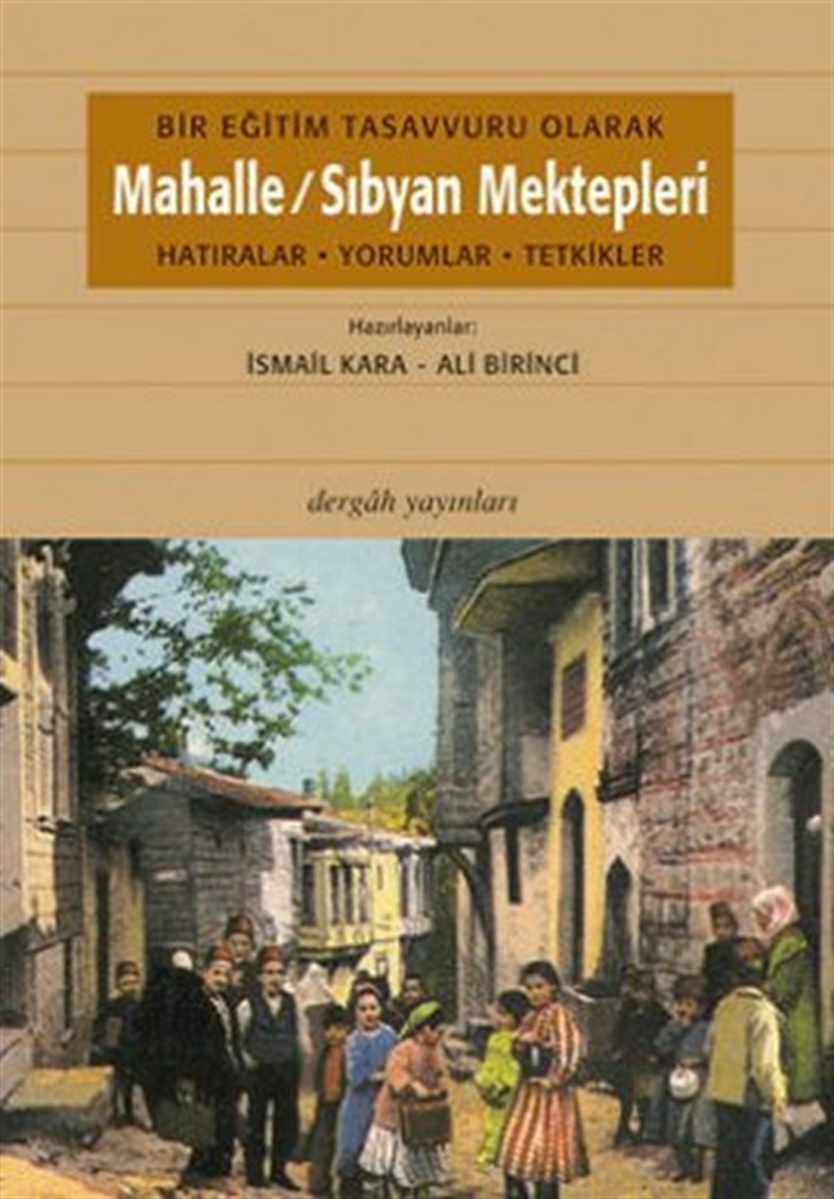 KolektifAnı & Mektup & Günlük KitaplarıBir Eğitim Tasavvuru Olarak Mahalle / Sıbyan Mektepleri