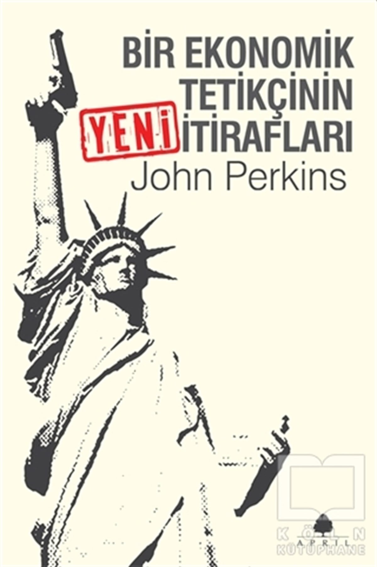 John PerkinsDiğerBir Ekonomik Tetikçinin Yeni İtirafları