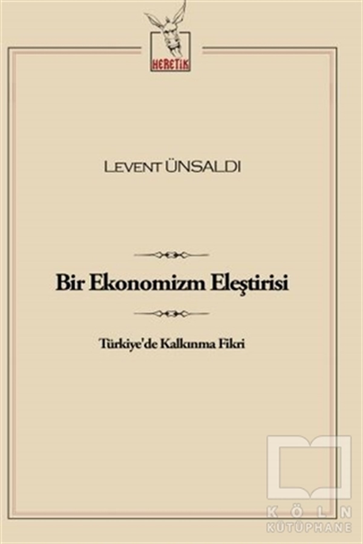 Levent ÜnsaldıDiğerBir Ekonomizm Eleştirisi