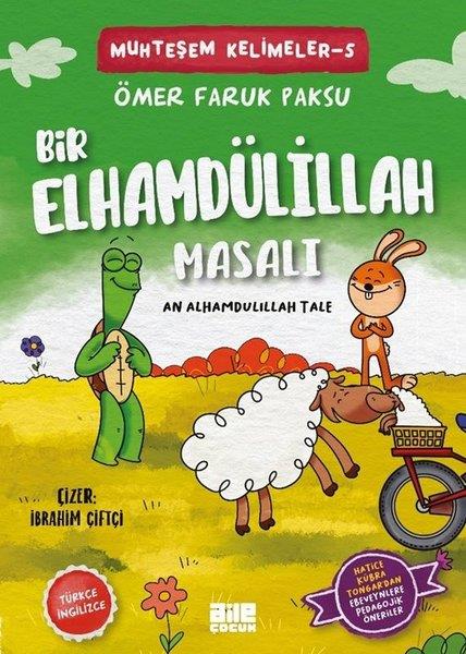 Ömer Faruk PaksuIslami Çocuk KitaplariBir Elhamdülillah Masalı - Muhteşem Kelimeler 5 - An Alhamdulillah Tale