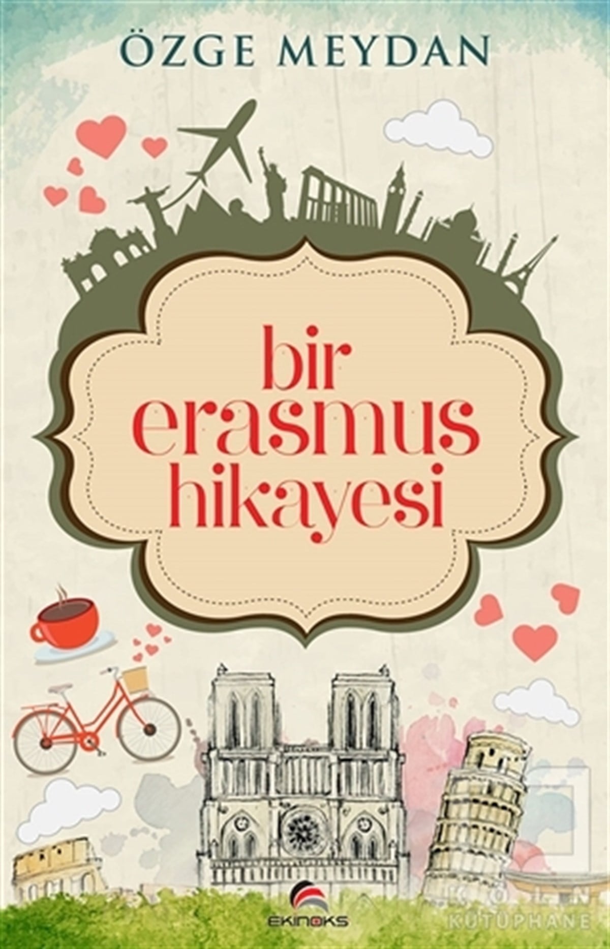 Özge MeydanAnı - Mektup - GünlükBir Erasmus Hikayesi