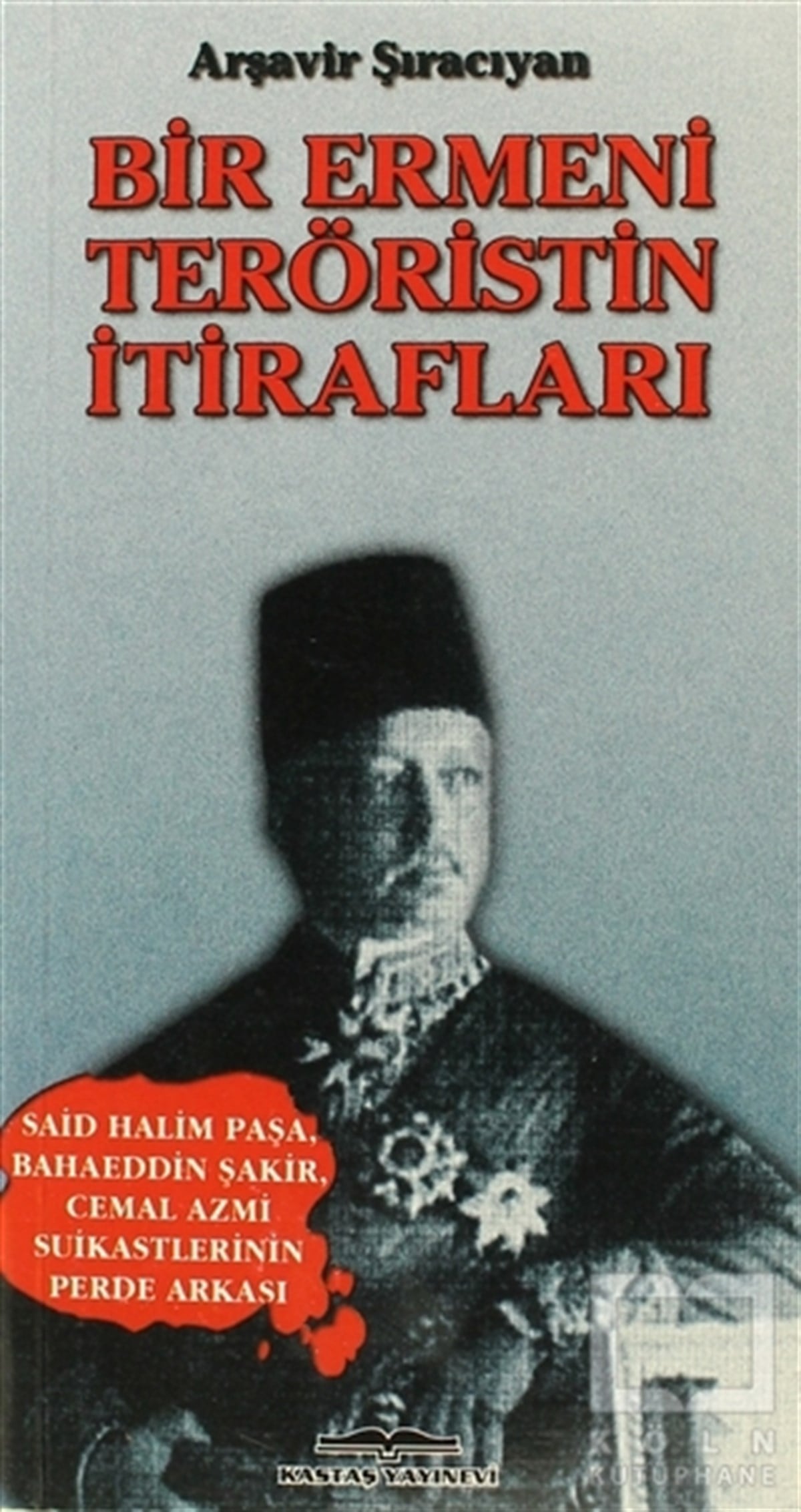 Arşavir ŞıracıyanDerin Siyaset, Komplo TeorileriBir Ermeni Teröristin İtirafları