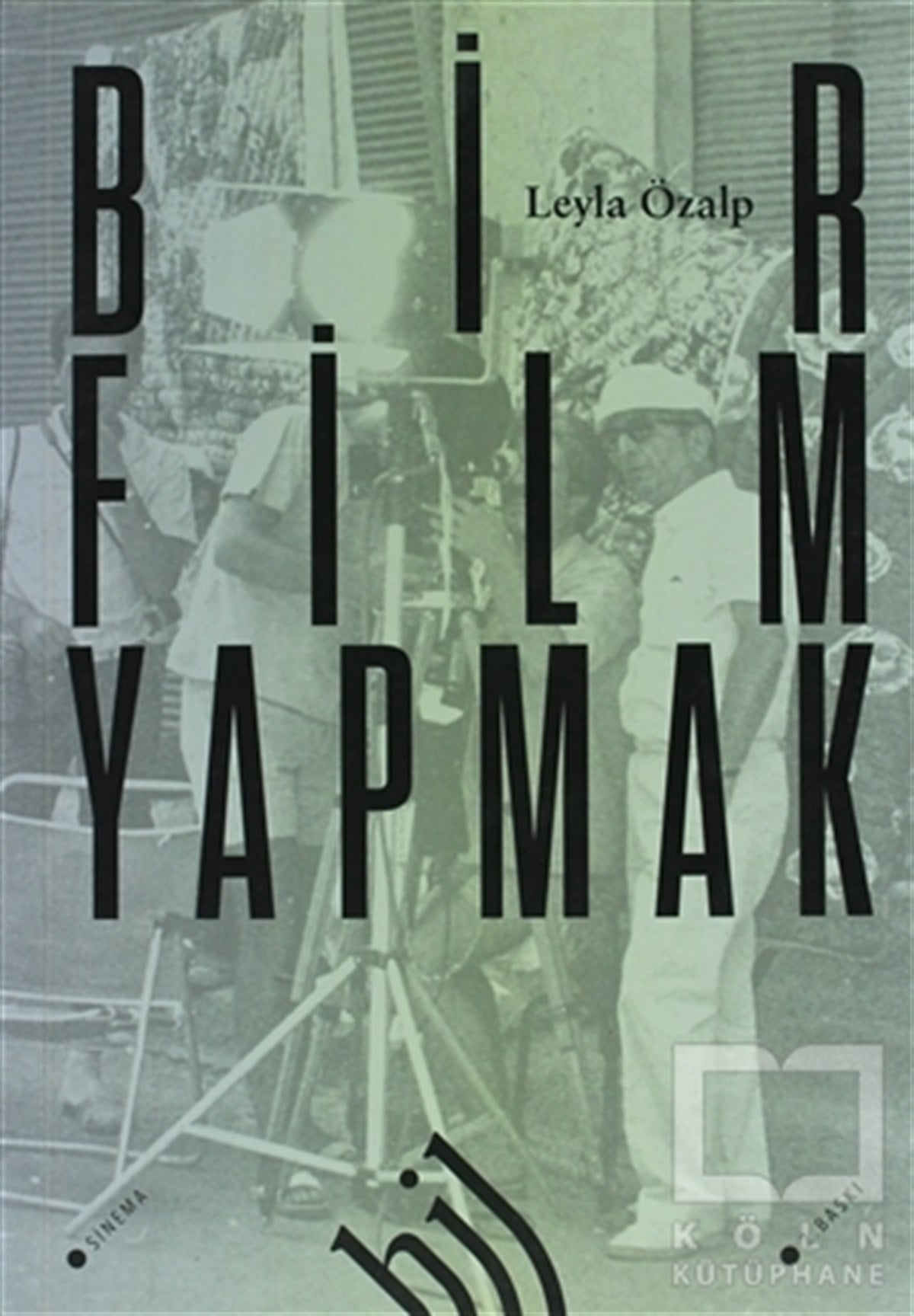 Leyla ÖzalpGenel KonularBir Film Yapmak