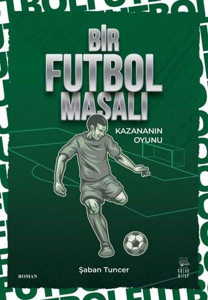 Şaban TuncerTürkiye RomanBir Futbol Masalı - Kazananın Oyunu