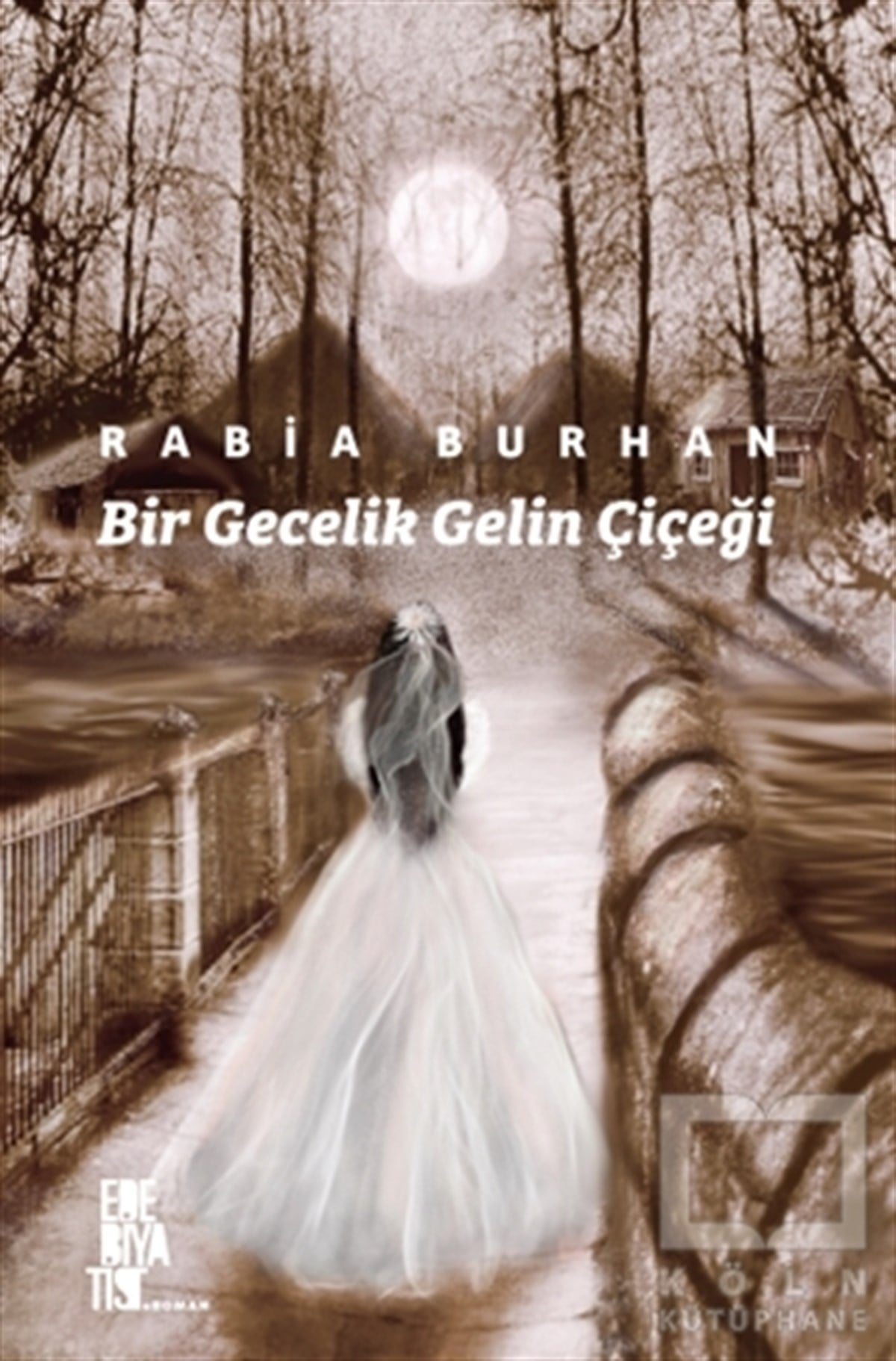 Rabia BurhanTürkçe RomanlarBir Gecelik Gelin Çiçeği