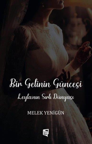 Melek YenigünTürkiye RomanBir Gelinin Güncesi - Leyla'nın Sırlı Dünyası