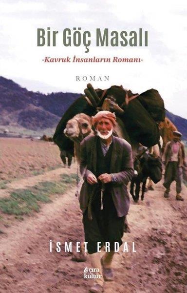 İsmet ErdalTürk RomaniBir Göç Masalı - Kavruk İnsanların Romanı