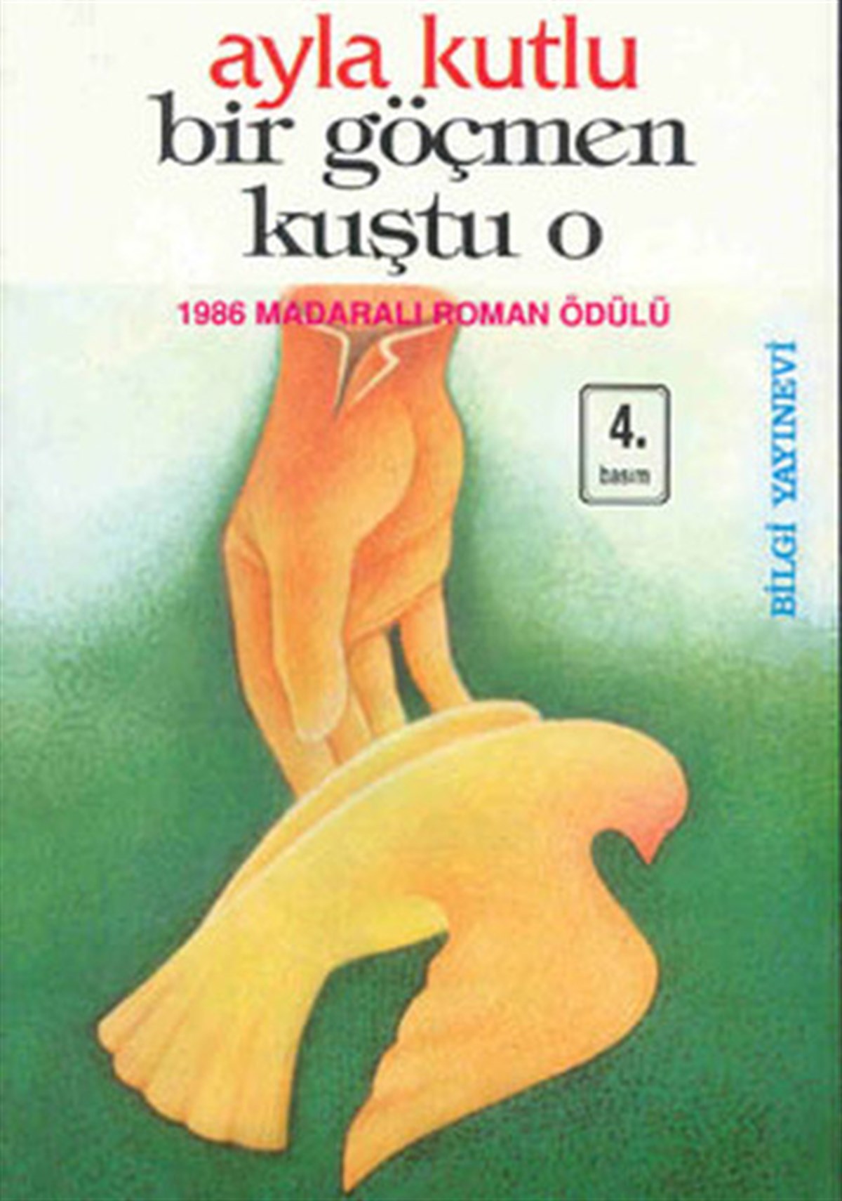 Ayla KutluTürkiye RomanBir Göçmen Kuştu O