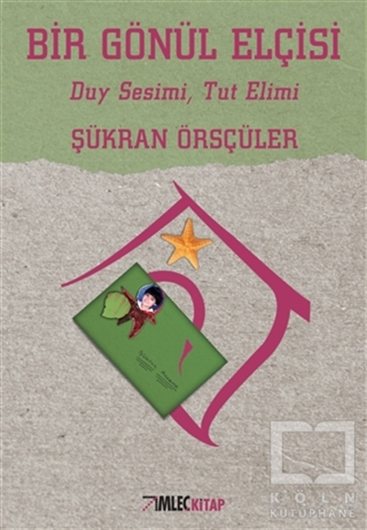 Şükran ÖrsçülerAnlatıBir Gönül Elçisi