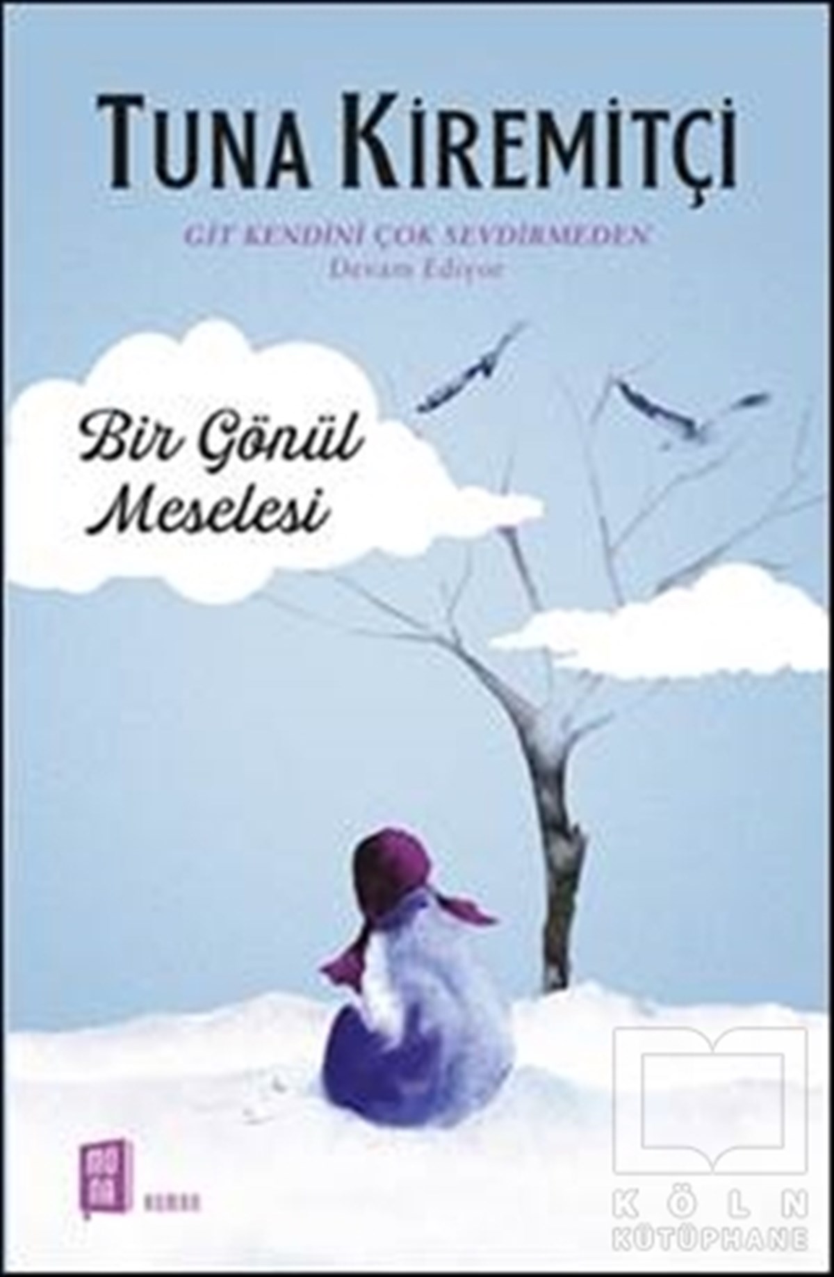 Tuna KiremitçiTürkçe RomanlarBir Gönül Meselesi