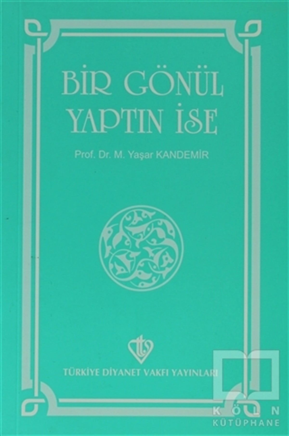 M. Yaşar KandemirDiğerBir Gönül Yaptın İse