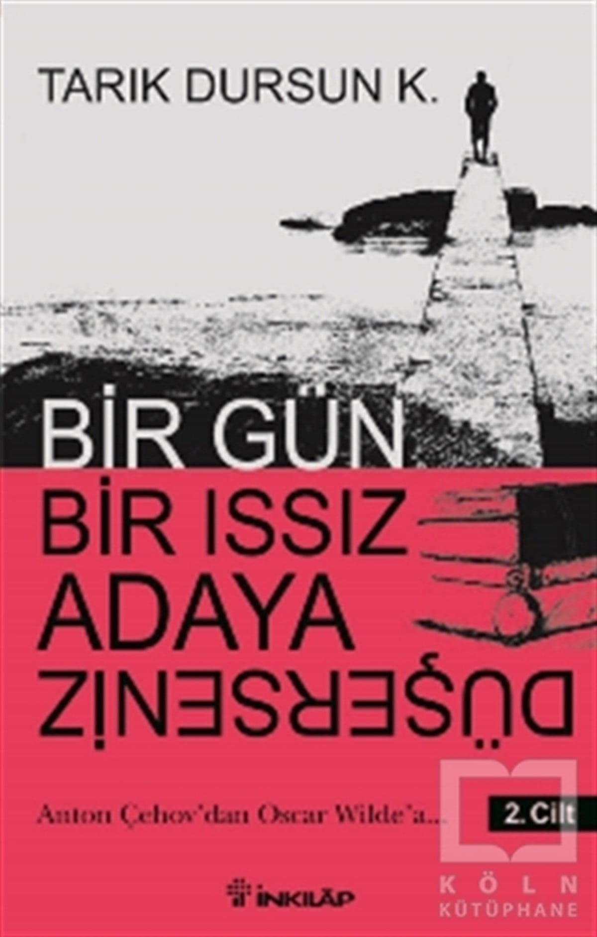 Tarık Dursun K.DenemeBir Gün Bir Issız Adaya Düşerseniz 2. Cilt