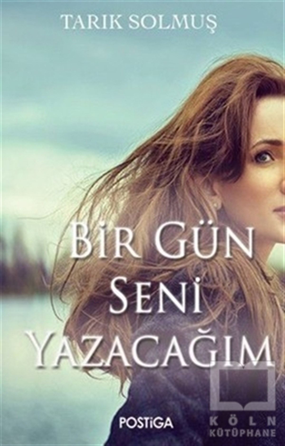 Tarık SolmuşRomanBir Gün Seni Yazacağım