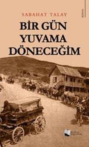 Sabahat TalayTürk RomaniBir Gün Yuvama Döneceğim