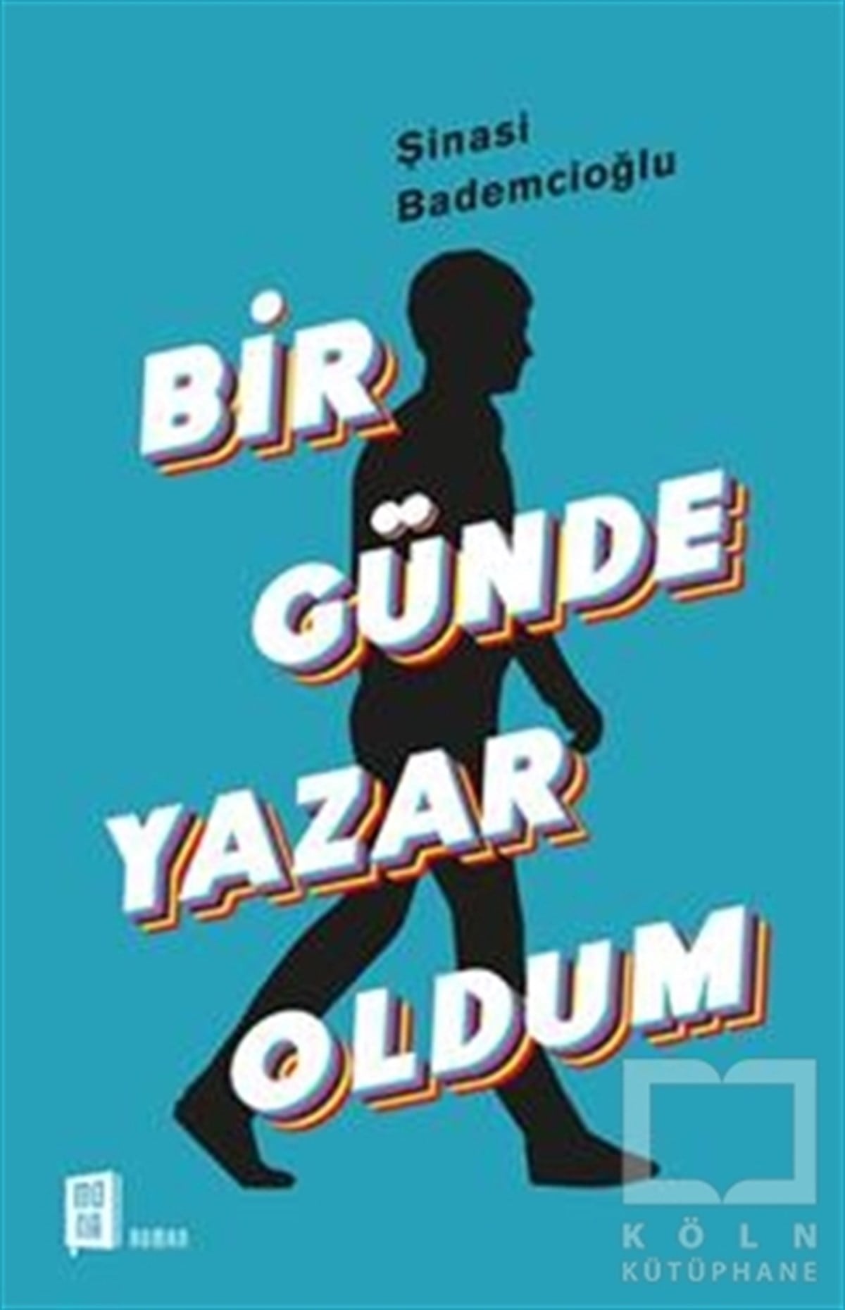 Şinasi BademcioğluRomanBir Günde Yazar Oldum