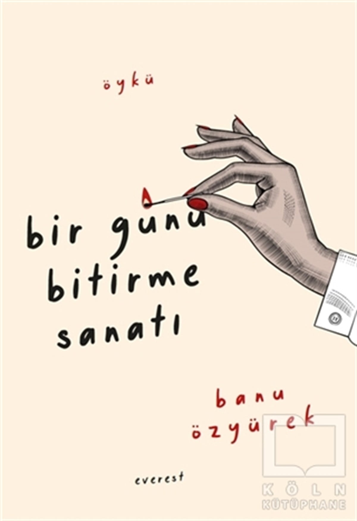 Banu ÖzyürekHikaye (Öykü) KitaplarıBir Günü Bitirme Sanatı