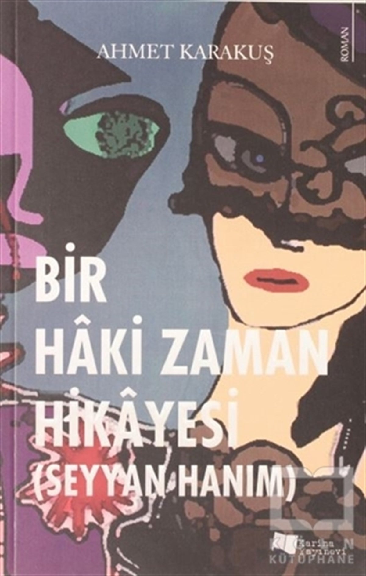 Ahmet KarakuşTürkçe RomanlarBir Haki Zaman Hikayesi