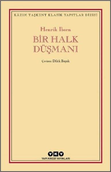 Henrik İbsenDünya KlasikleriBir Halk Düşmanı - Kazım Taşkent Klasik Yapıtlar Dizisi
