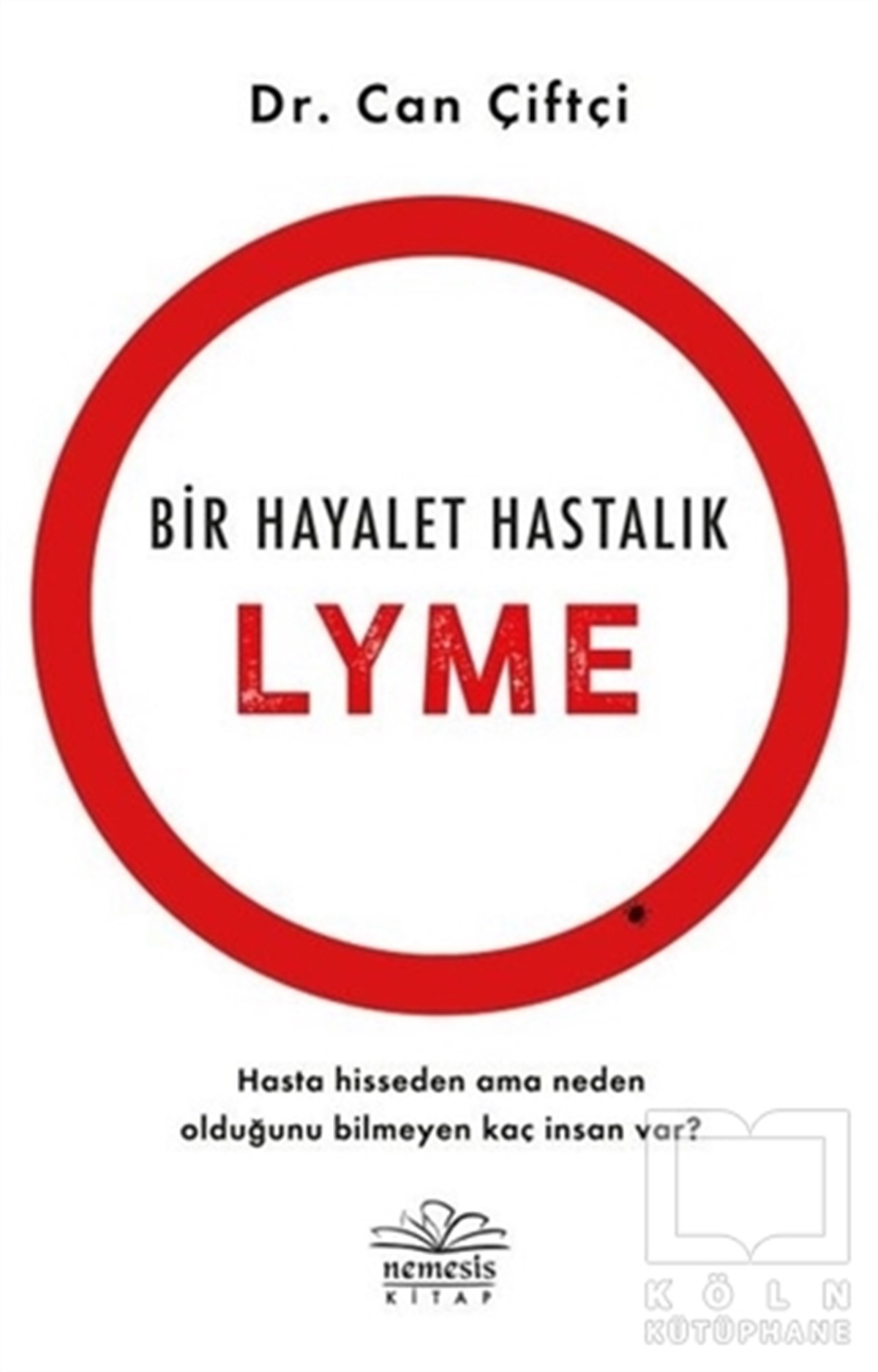 Can CiftçiGenel Sağlık KitaplarıBir Hayalet Hastalık: Lyme