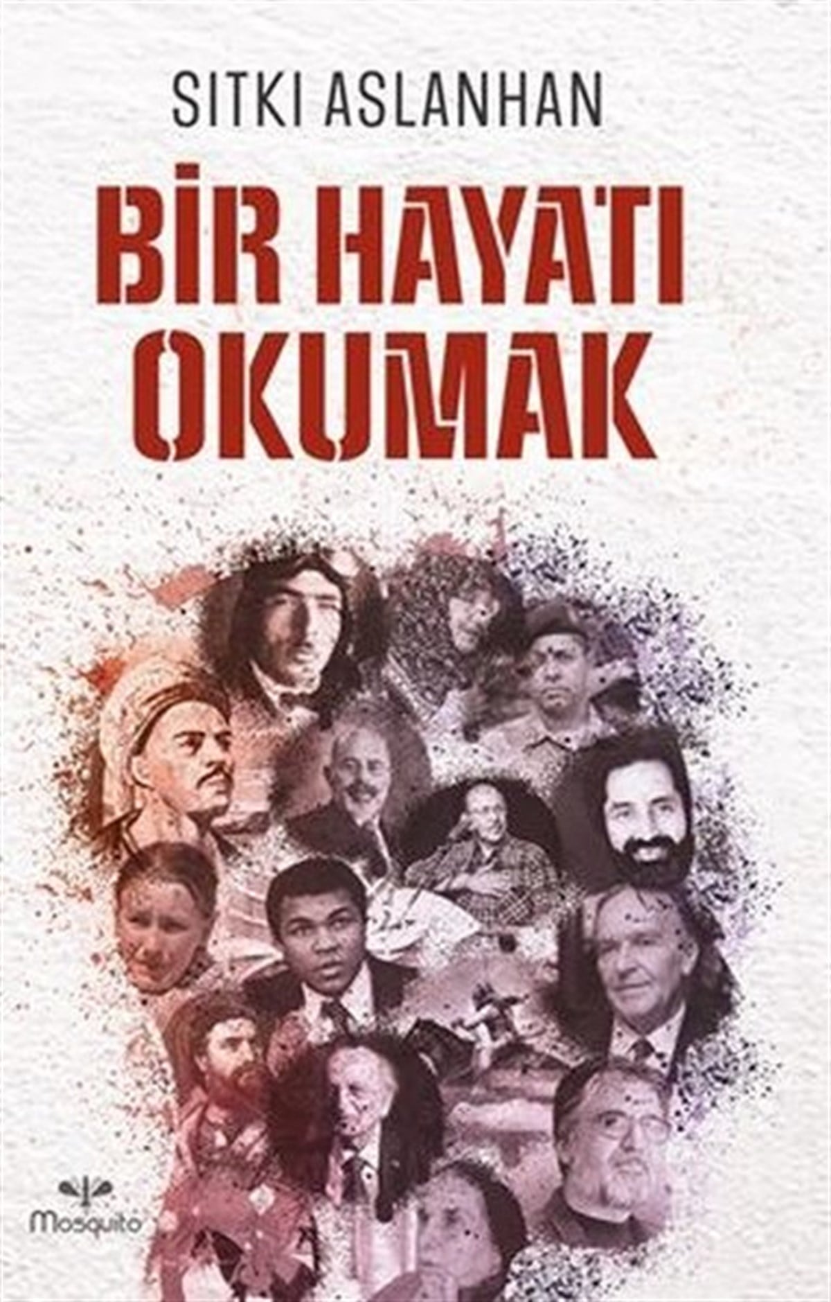 Sıtkı AslanhanDeneme KitaplarıBir Hayatı Okumak