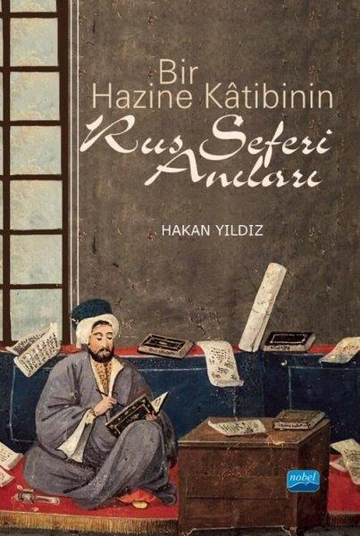 Hakan YıldızAnı & Mektup & Günlük KitaplarıBir Hazine Katibinin Rus Seferi Anıları