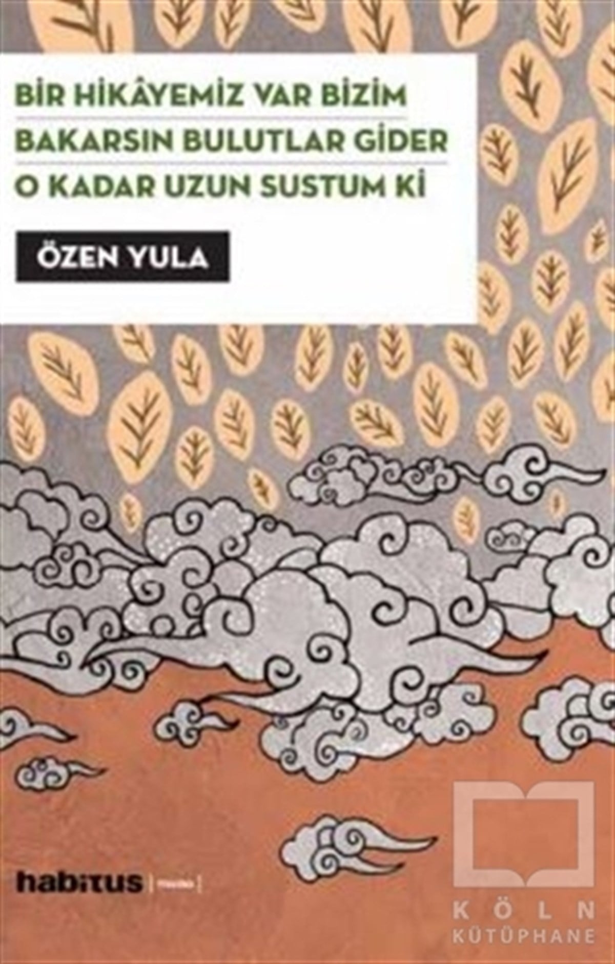 Özen YulaFotoğrafçılık KitaplarıBir Hikayemiz Var Bizim - Bakarsın Bulutlar Gider - O Kadar Uzun Sustum Ki