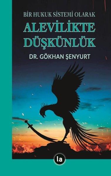 Gökhan ŞenyurtAlevilik & Bektaşilik KitaplarıBir Hukuk Sistemi Olarak Alevilikte Düşkünlük