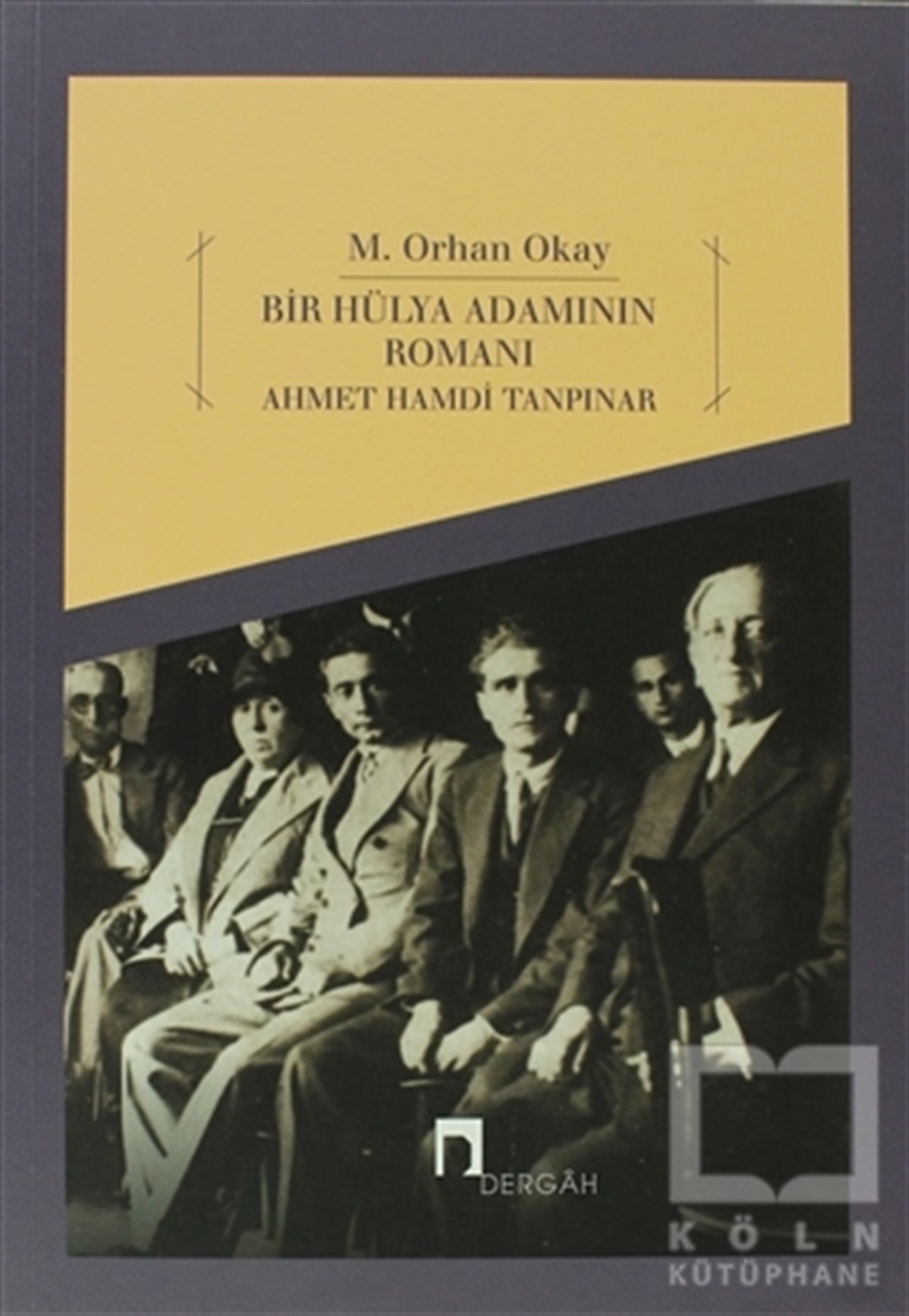 M. Orhan OkayDenemeBir Hülya Adamının Romanı: Ahmet Hamdi Tanpınar