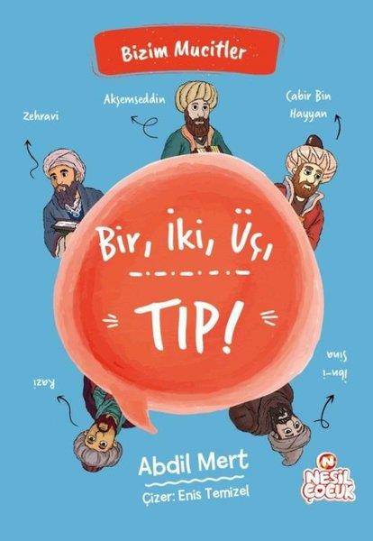 Abdil MertÇocuk Gençlik RomanlarıBir, İki, Üç, Tıp! Bizim Mucitler