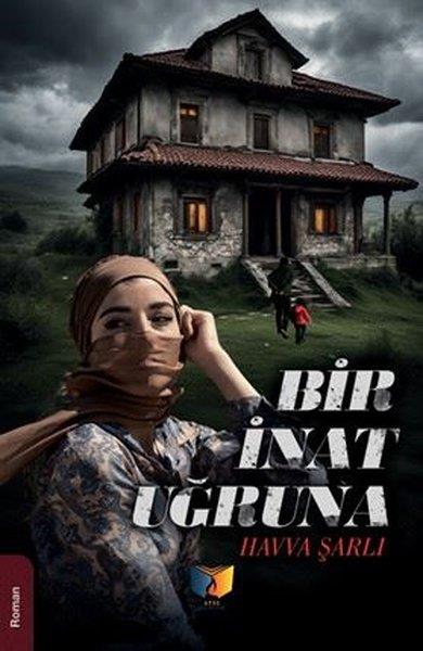Havva ŞarlıTürk RomaniBir İnat Uğruna