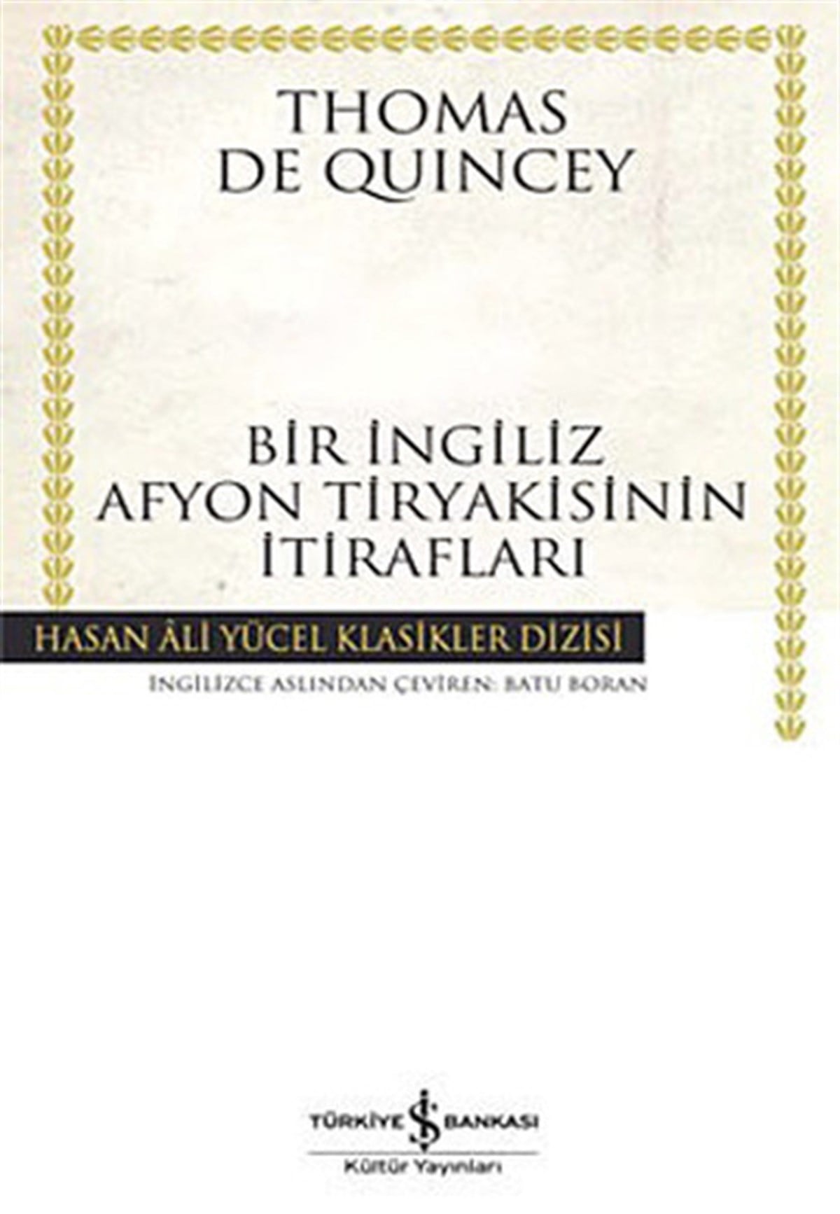 Thomas de QuinceyTürkçe RomanlarBir İngiliz Afyon Tiryakisinin İtirafları - Hasan Ali Yücel Klasikleri