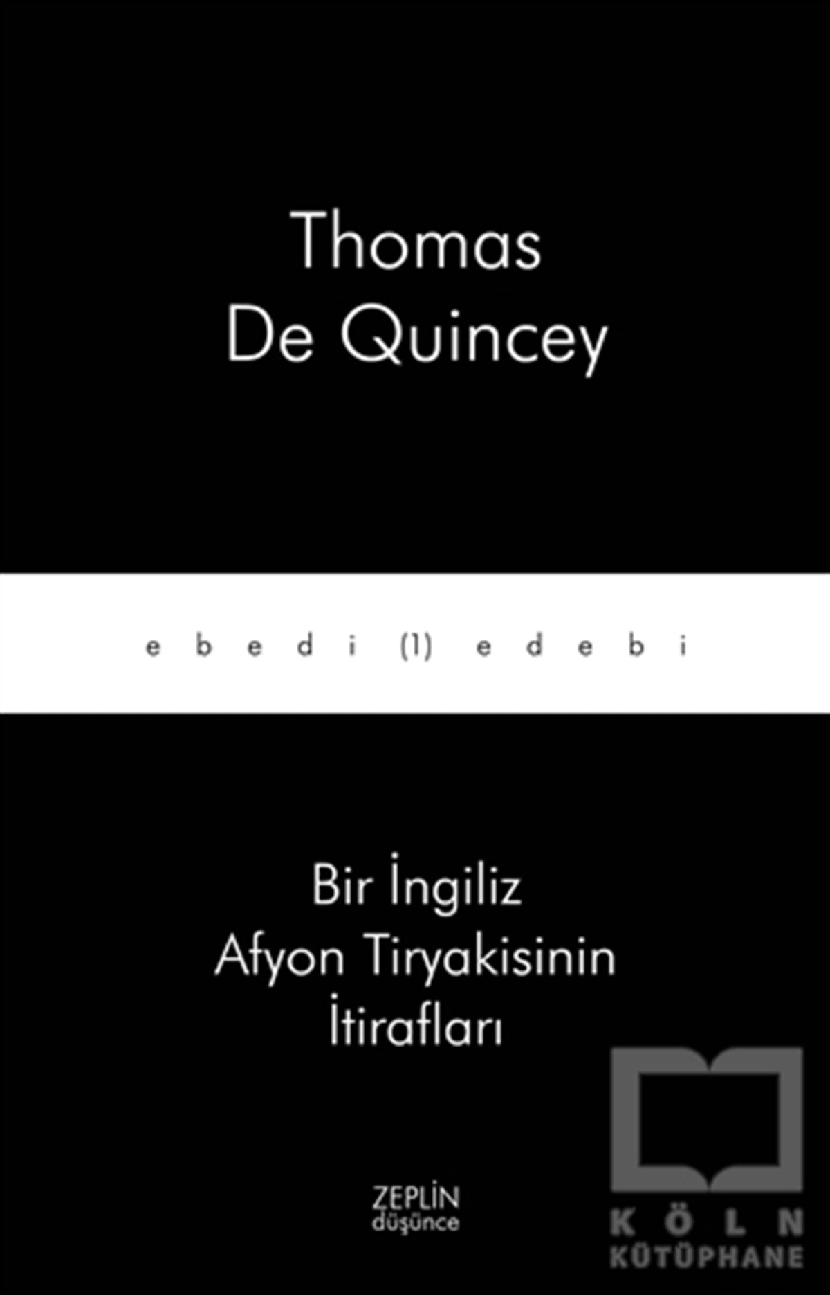 Thomas De QuinceyAnı - Mektup - GünlükBir İngiliz Afyon Tiryakisinin İtirafları