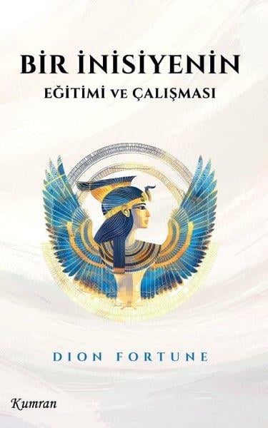 Dion FortuneFelsefe BilimiBir İnisiyenin Eğitimi ve Çalışması