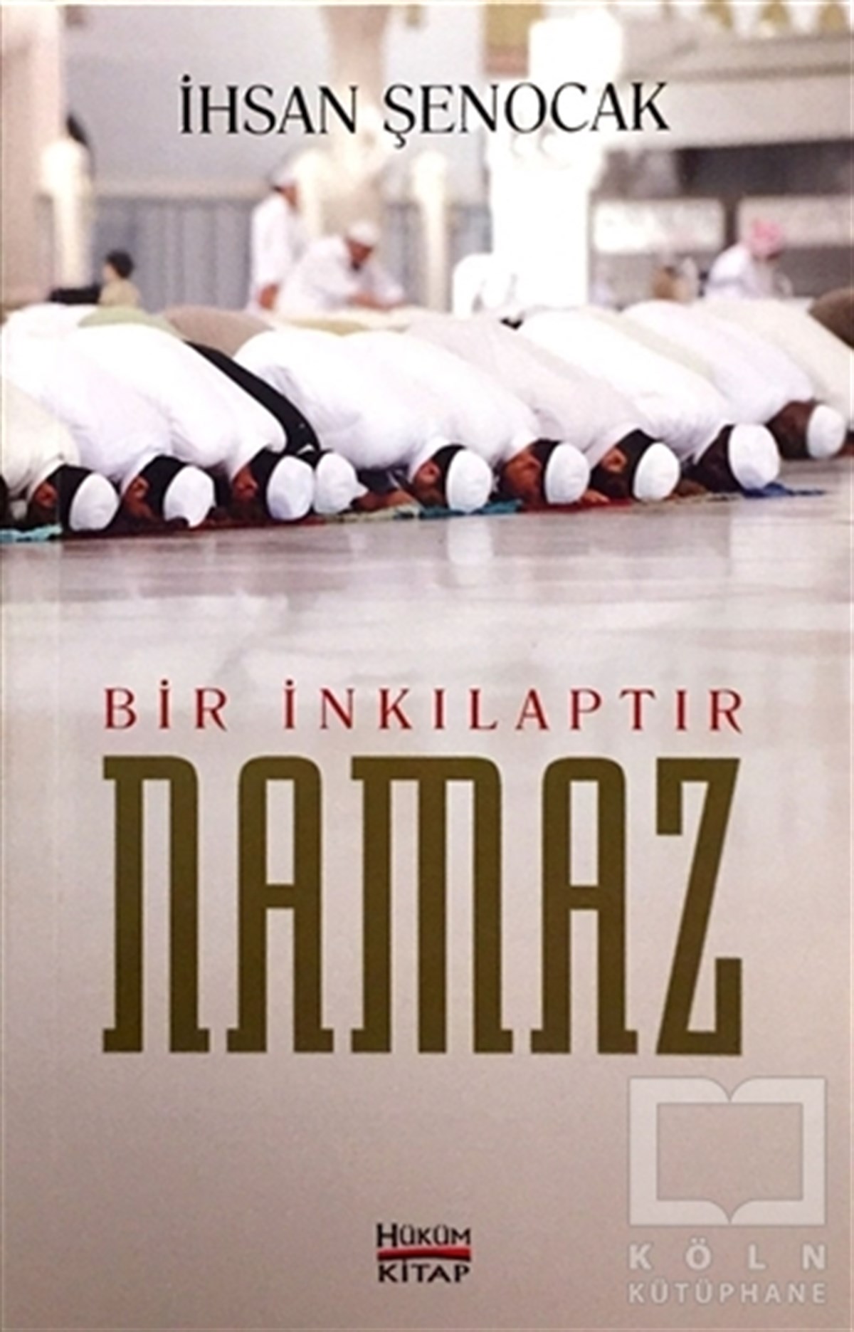 İhsan ŞenocakDiğerBir İnkılaptır Namaz