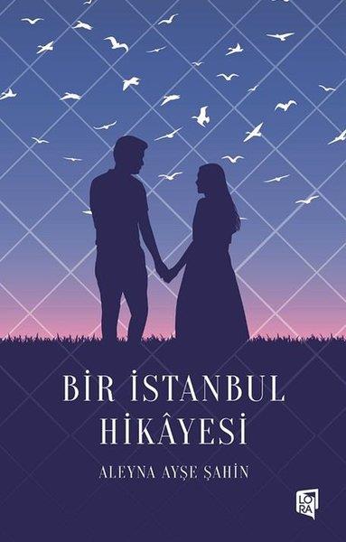 Aleyna Ayşe ŞahinHikaye (Öykü) KitaplarıBir İstanbul Hikayesi