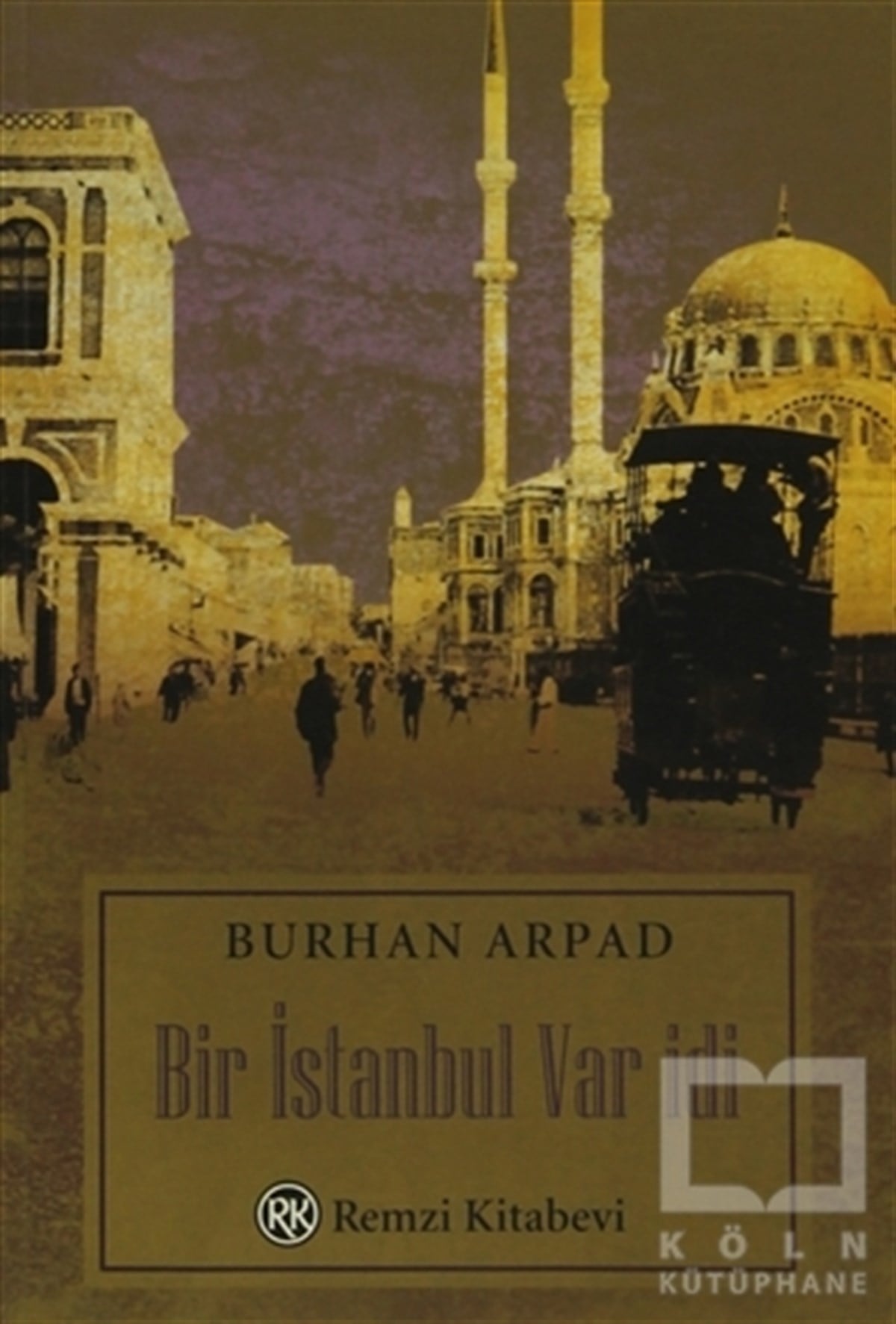 Burhan Arpadİstanbul RehberiBir İstanbul Var idi