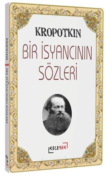 P. A. KropotkinFelsefe BilimiBir İsyancının Sözleri