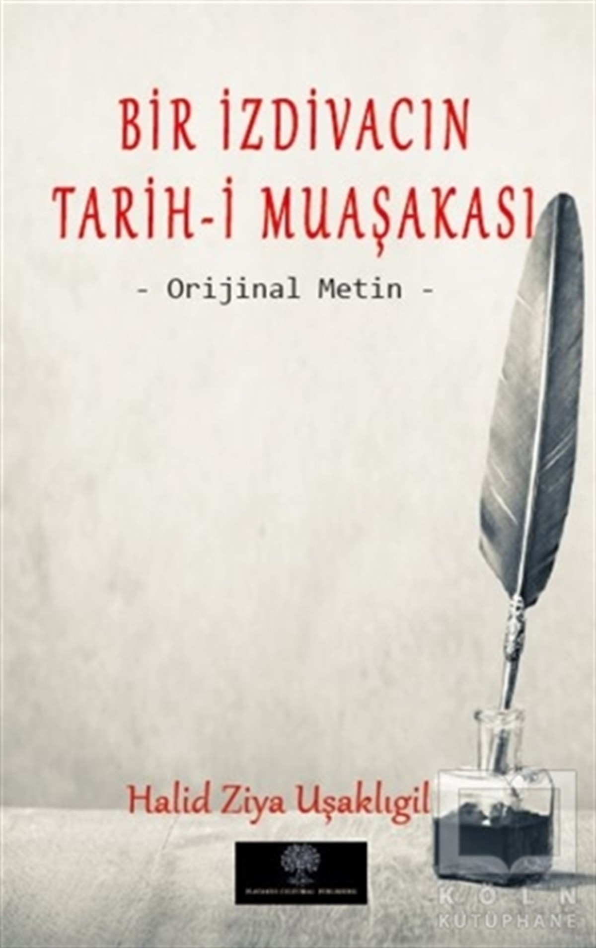 Halid Ziya UşaklıgilHikaye (Öykü) KitaplarıBir İzdivacın Tarih-i Muaşakası