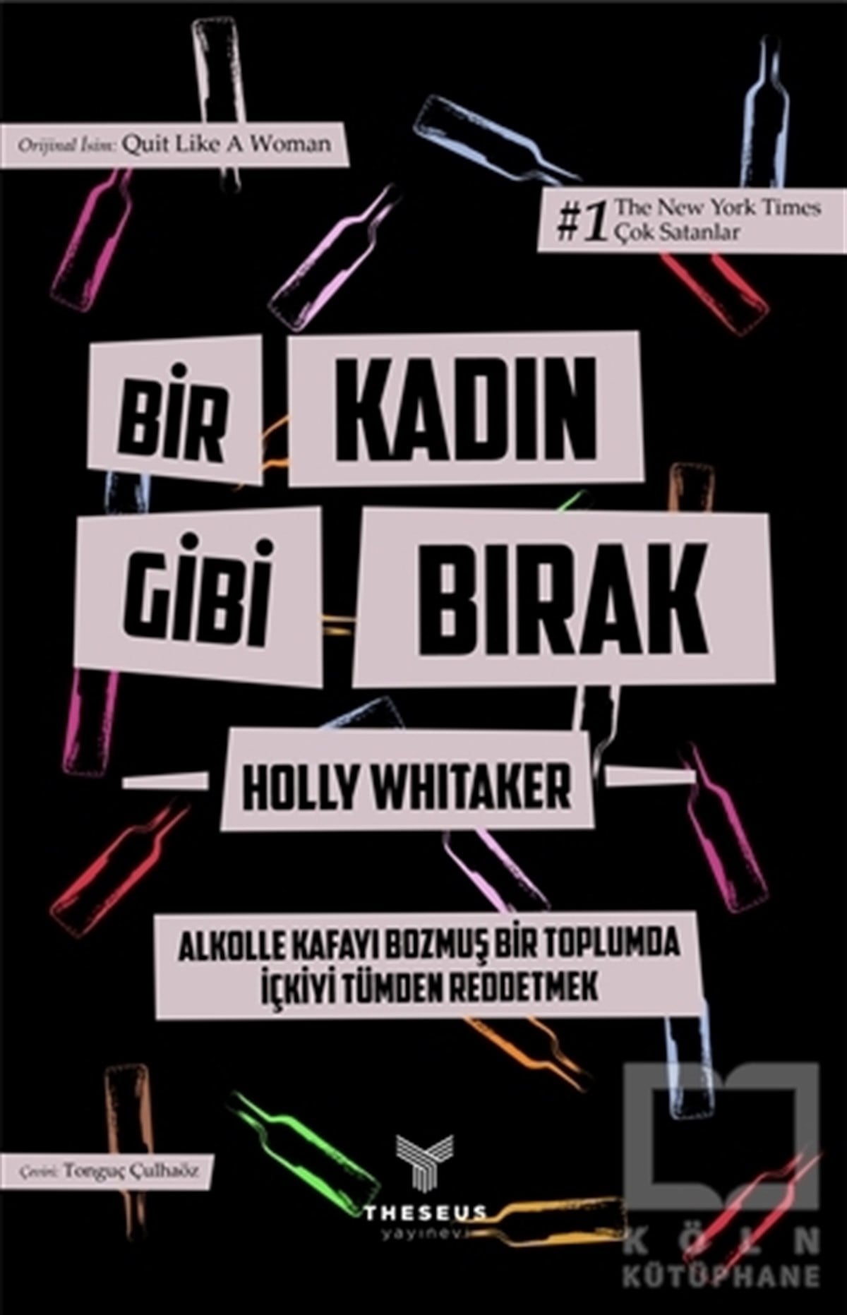 Holly WhitakerDiğerBir Kadın Gibi Bırak