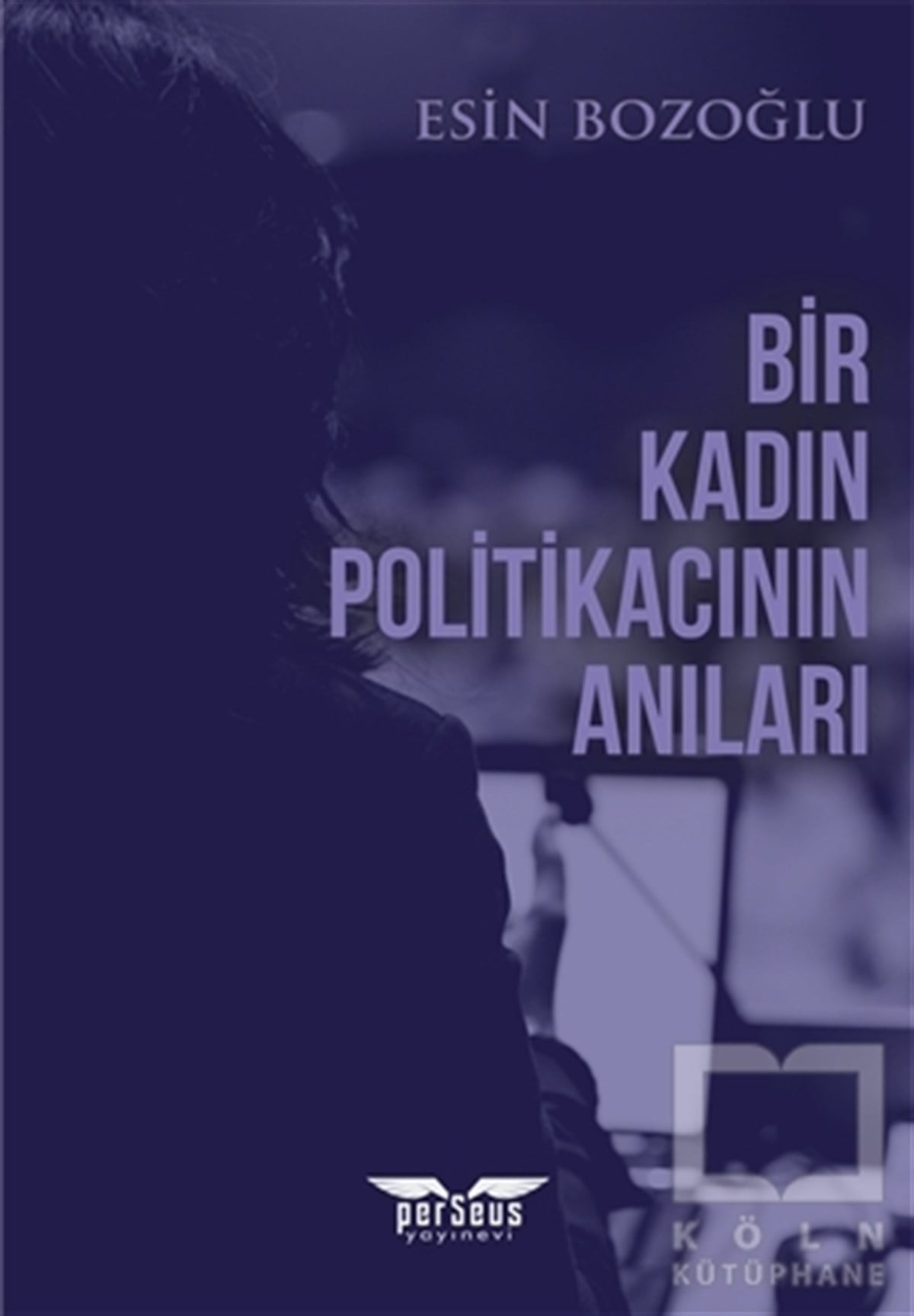 Esin BozoğluKadın Sorunları - FeminizmBir Kadın Politikacının Anıları
