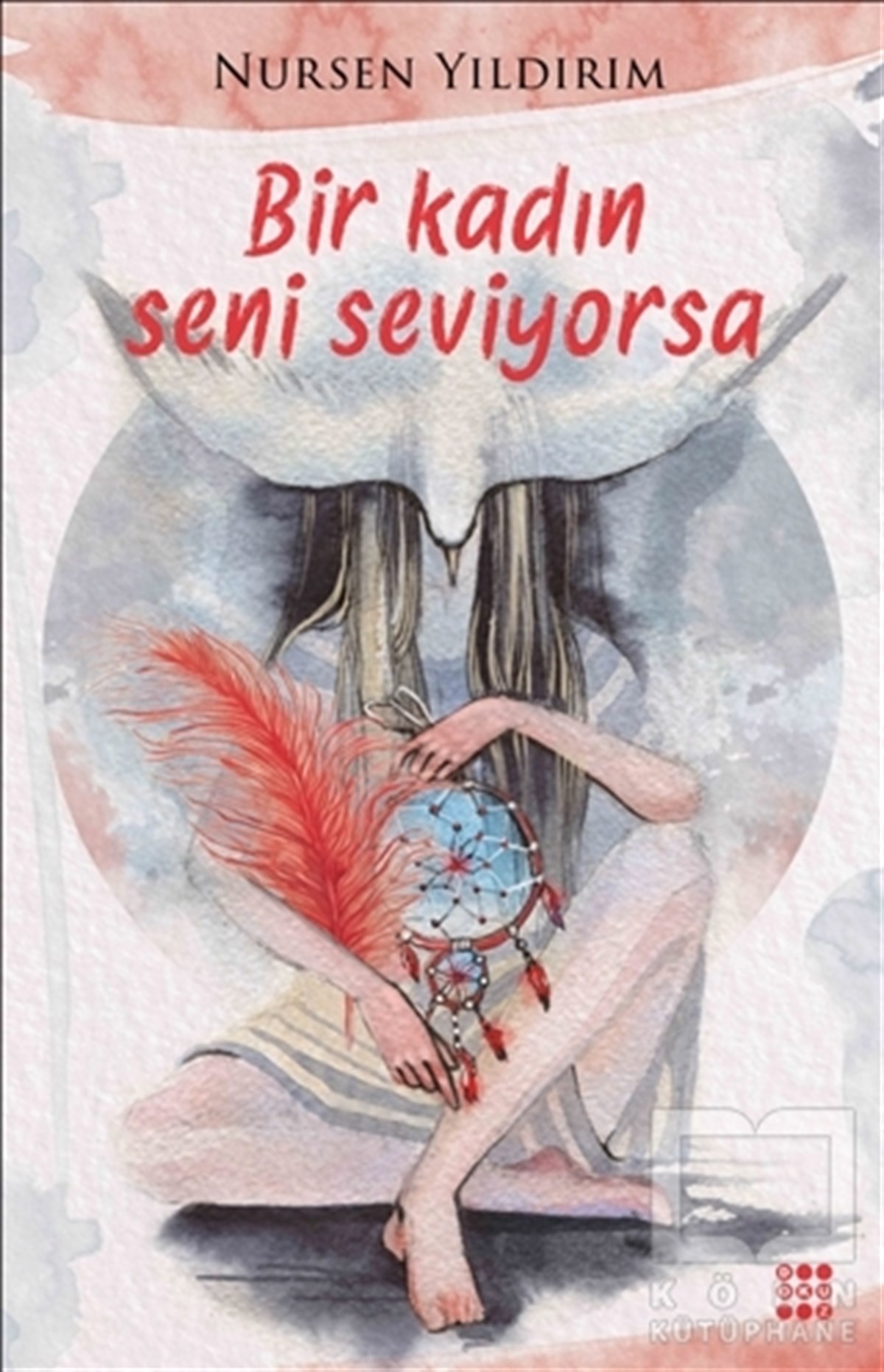 Nursen YıldırımDenemeBir Kadın Seni Seviyorsa