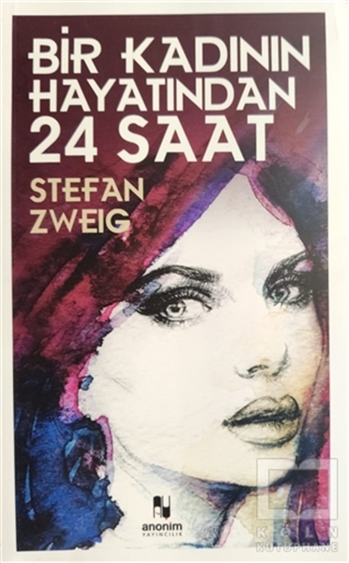 Stefan ZweigHikaye (Öykü) KitaplarıBir Kadının Hayatından 24 Saat