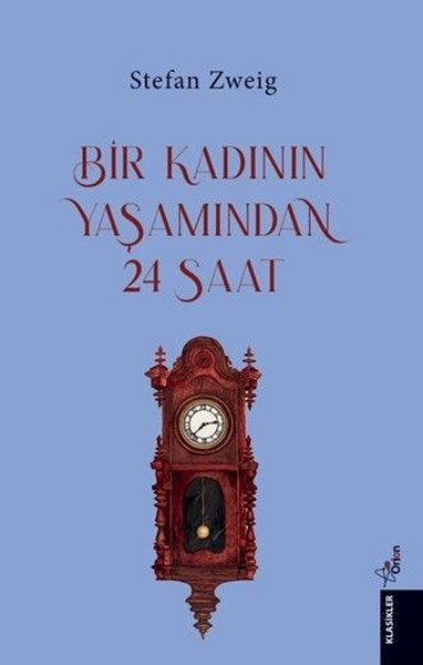 Stefan ZweigDünya RomanBir Kadının Yaşamından 24 Saat