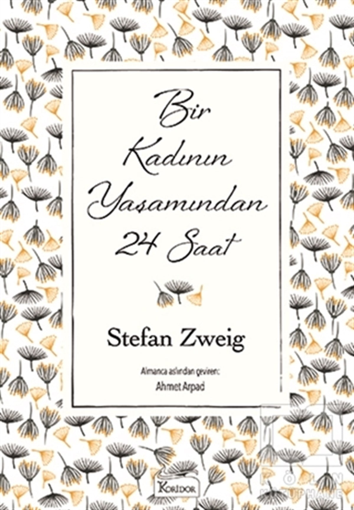 Stefan ZweigDünya Klasikleri & Klasik KitaplarBir Kadının Yaşamından 24 Saat
