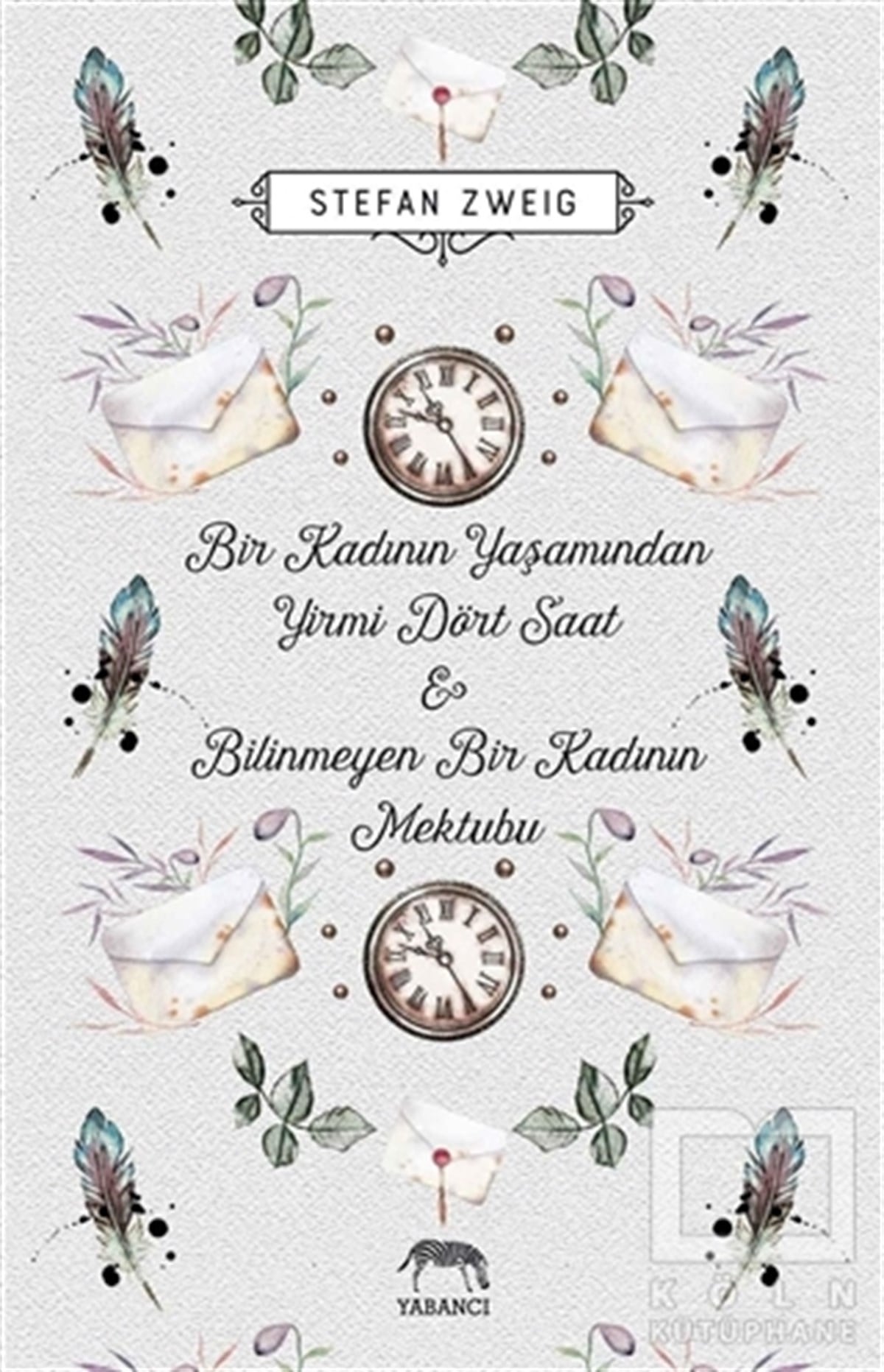Stefan ZweigKlasiklerBir Kadının Yaşamından Yirmi Dört Saat - Bilinmeyen Bir Kadının Mektubu