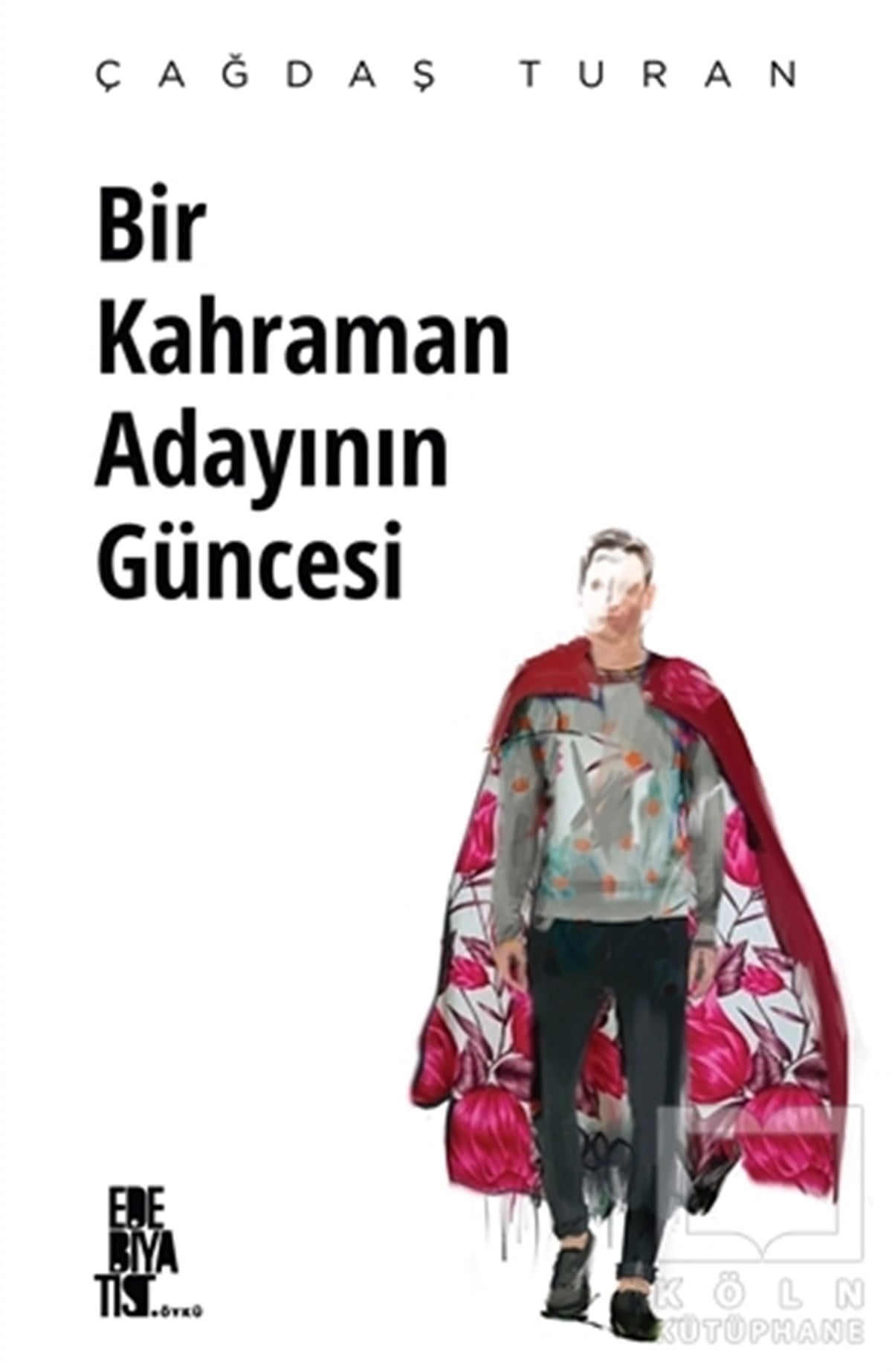 Çağdaş TuranHikaye (Öykü) KitaplarıBir Kahraman Adayının Güncesi